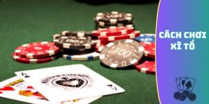 cách chơi Xì Tố