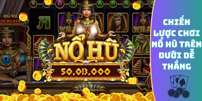 Chiến lược chơi nổ hũ Trên Dưới dễ thắng