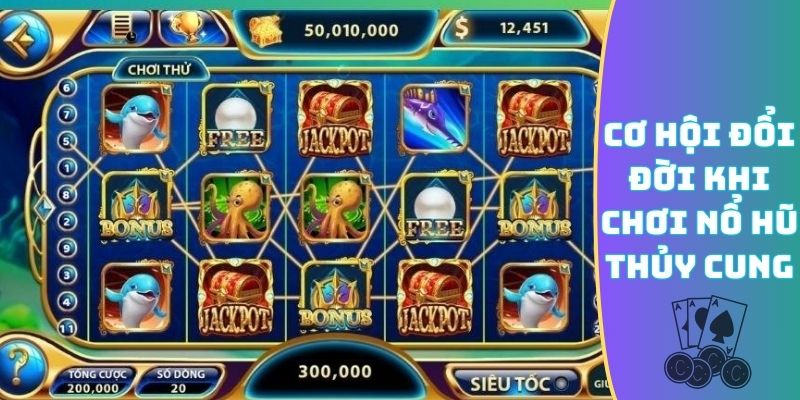 Cơ hội đổi đời khi chơi nổ hũ Thủy Cung