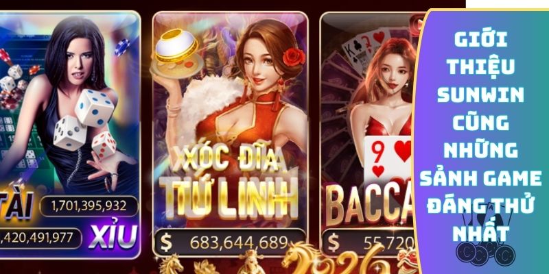 Giới thiệu Sunwin cũng những sảnh game đáng thử nhất