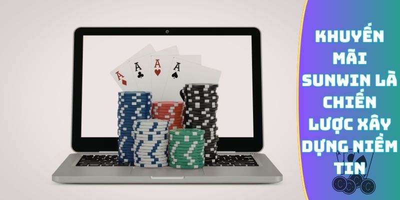 Khuyến mãi Sunwin là chiến lược xây dựng niềm tin