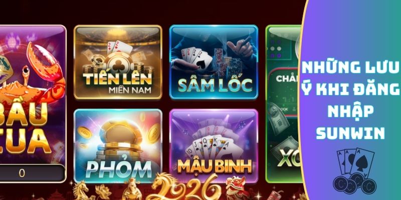 Những lưu ý khi đăng nhập Sunwin để cải thiện trải nghiệm