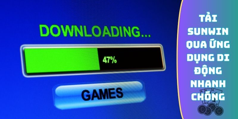 Tải Sunwin qua ứng dụng di động nhanh chóng