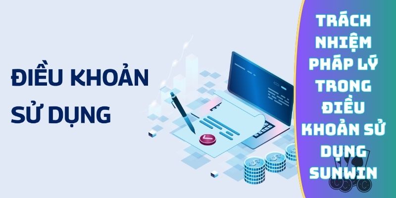 Trách nhiệm pháp lý trong điều khoản sử dụng Sunwin